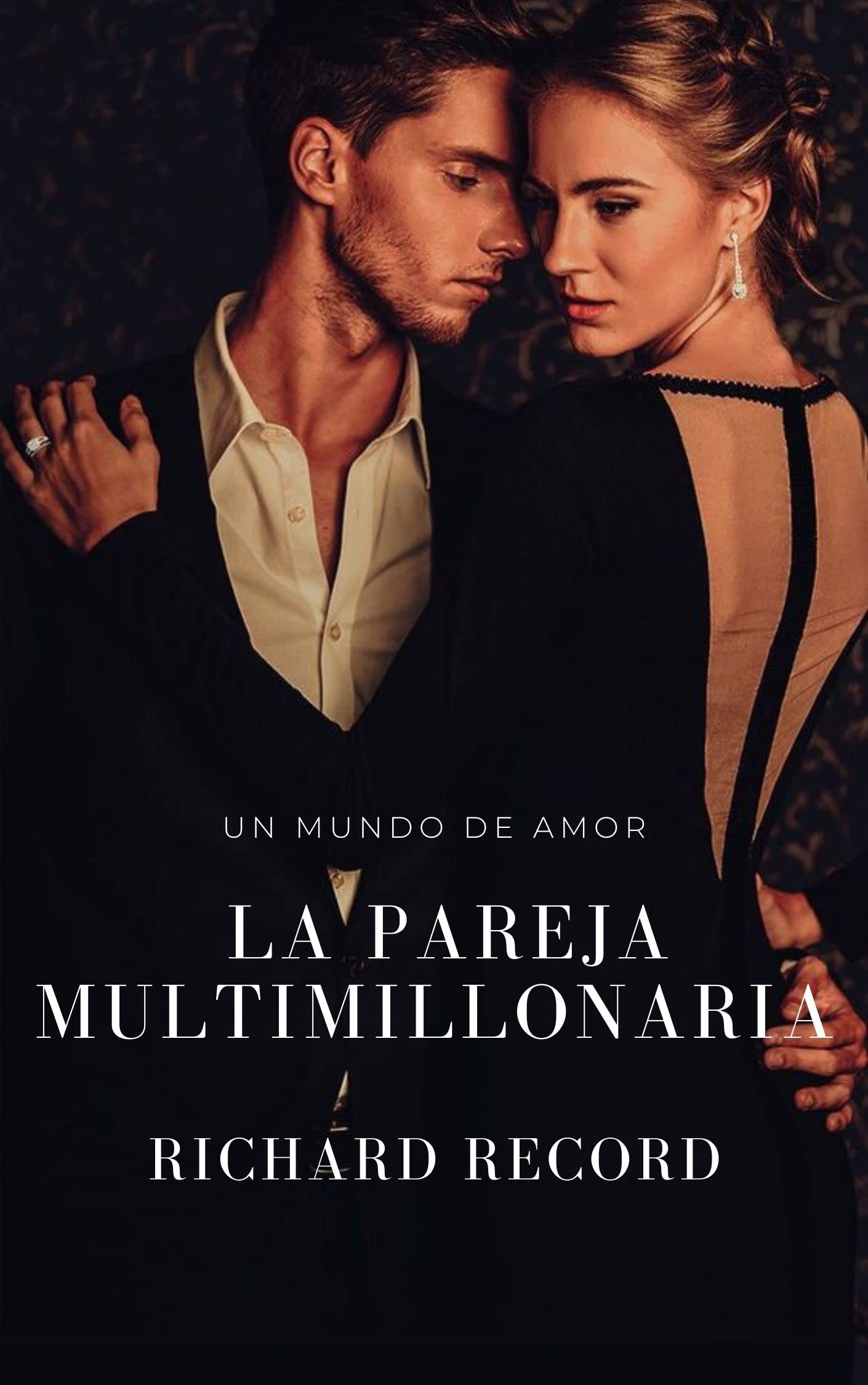 La pareja multimillonaria: Novela romantica contemporanea