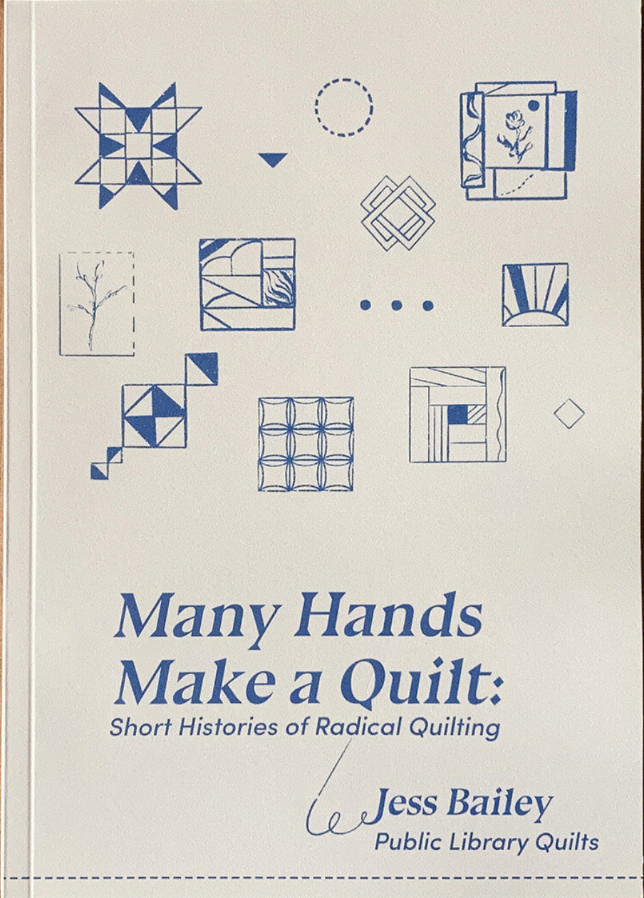 Many Hands Make A Quilt: Short Histories of Radical Quilting
