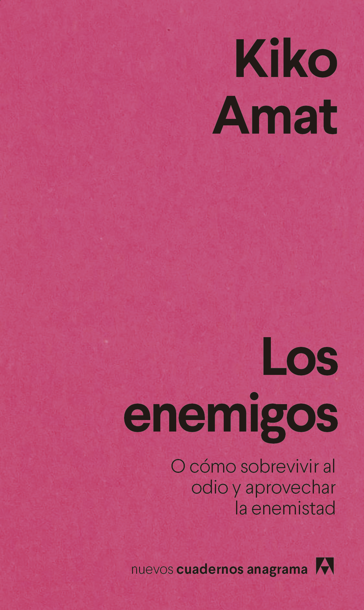 Los enemigos: O cómo sobrevivir al odio y aprovechar la enemistad
