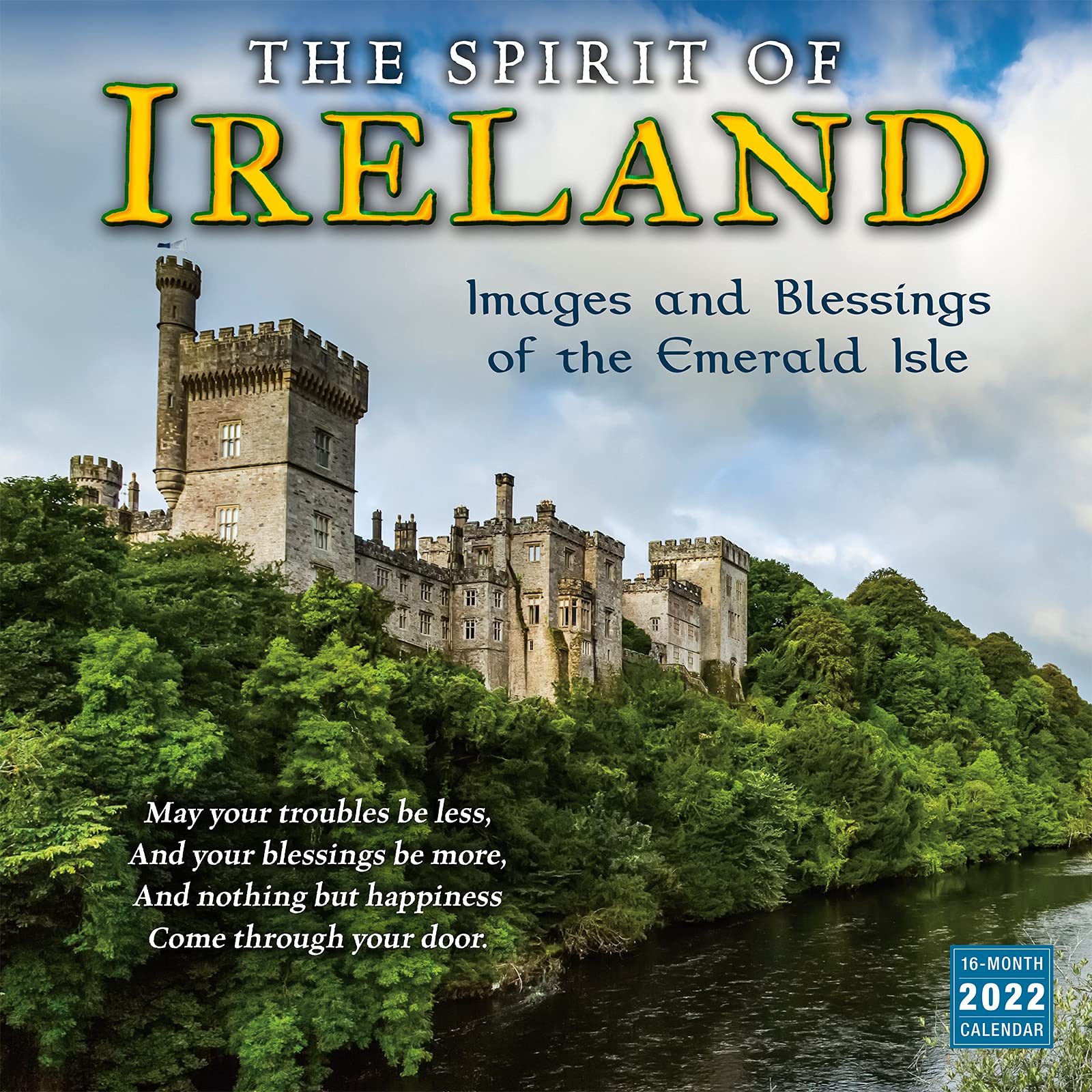 The Spirit of Ireland 2022 Calendar Images and Blessings of the Emerald Isle by Sellers Pub Inc