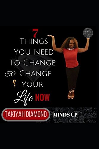 7 Things You Need To Change To Change Your Life NOW: MINDS UP by ...