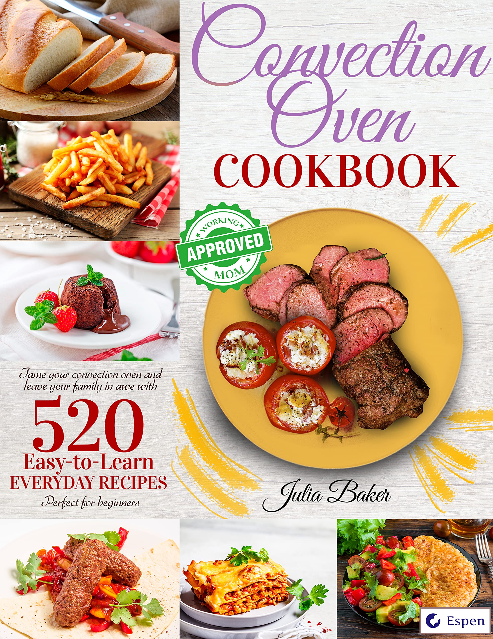 Convection Oven Cookbook Tame your convection oven and leave your