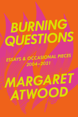 Burning Questions: Essays and Occasional Pieces, 2004-2021