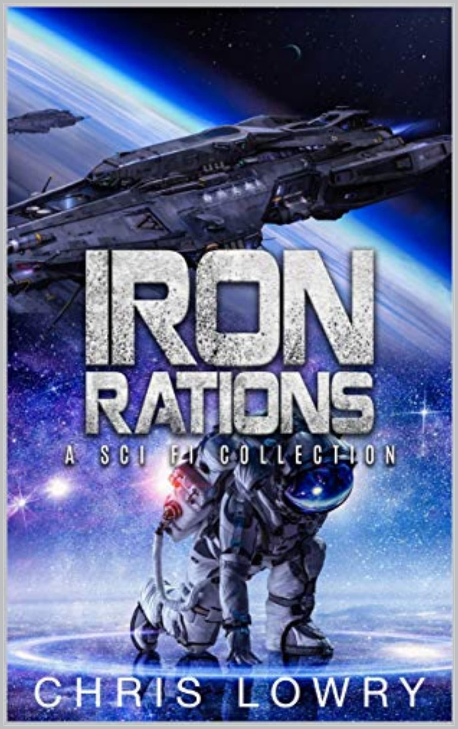 Iron Rations a science fiction action adventure anthology boxset by