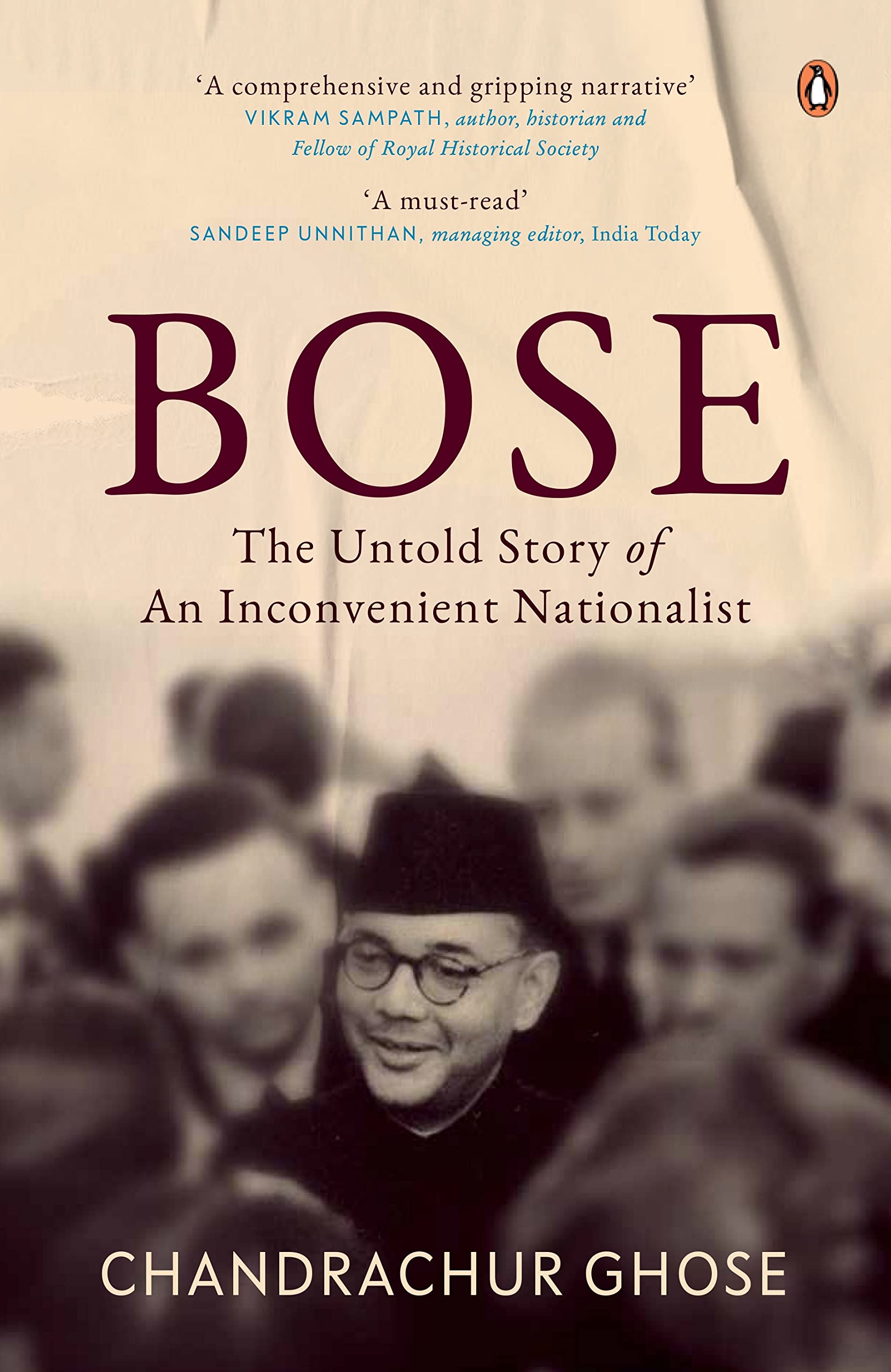 Bose: The Untold Story of an Inconvenient Nationalist