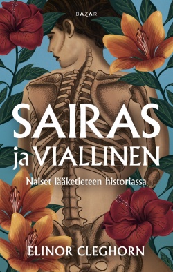 Sairas ja viallinen : naiset lääketieteen historiassa