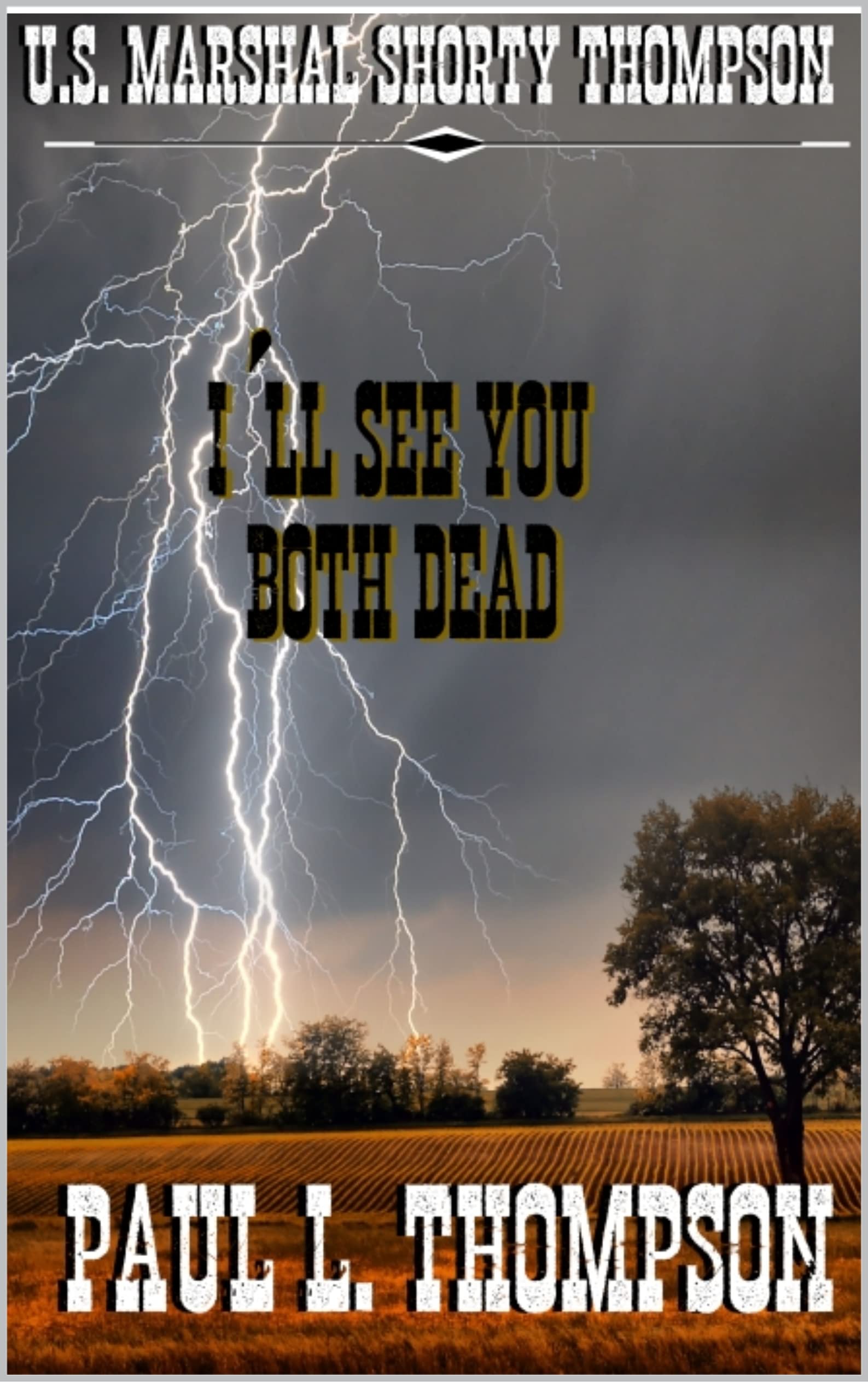 U.S. Marshal Shorty Thompson - I'll See You Both Dead book cover