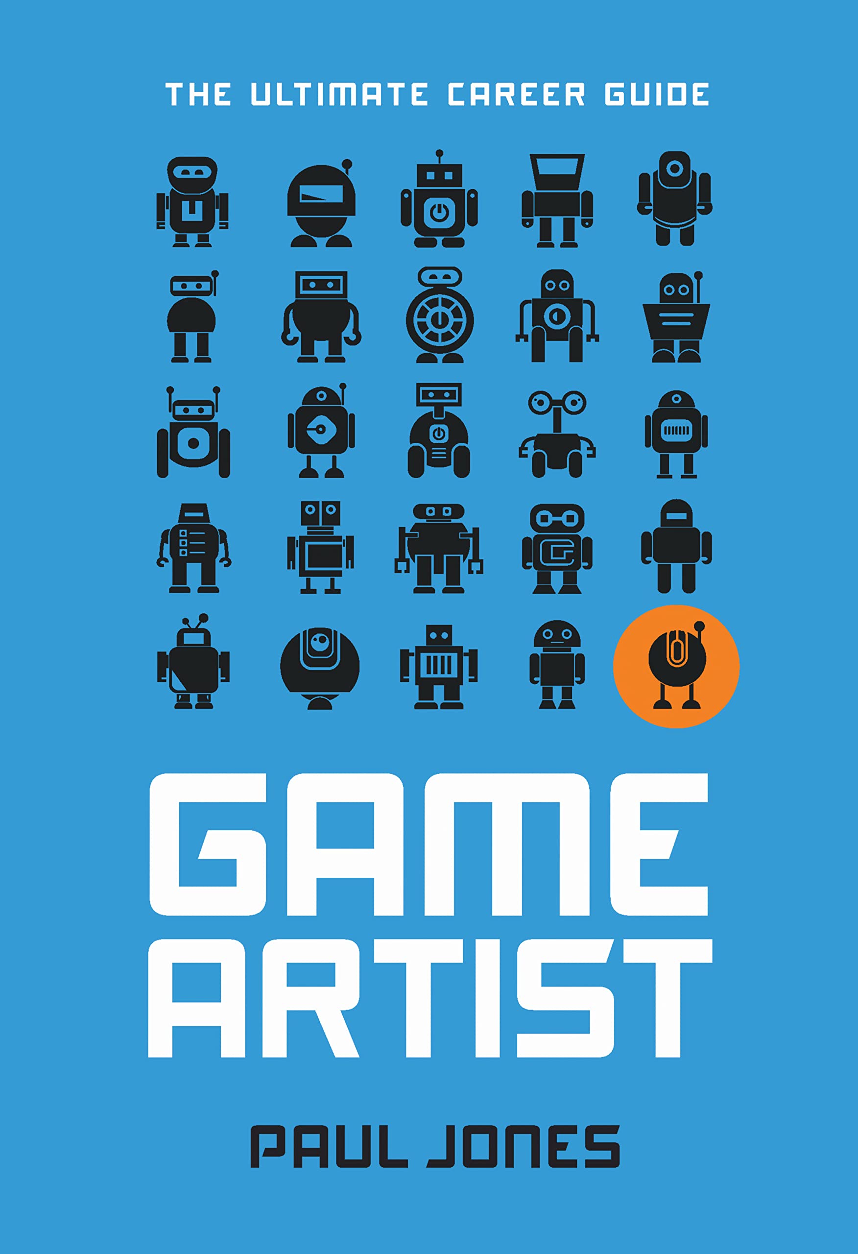game-artist-the-ultimate-career-guide-by-paul-jones-goodreads