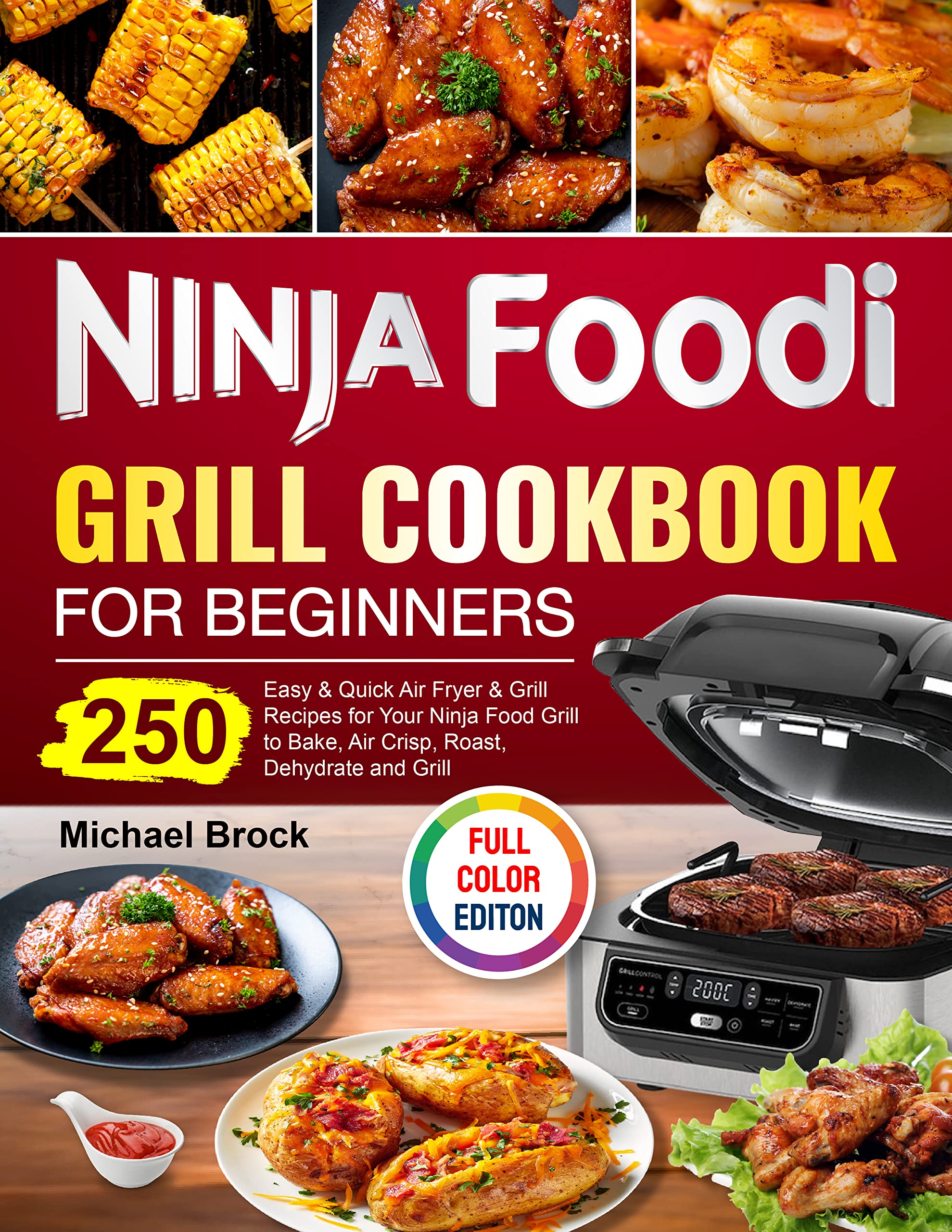 Ninja Foodi Grill Cookbook for Beginners 250 Easy and Quick Air Fryer