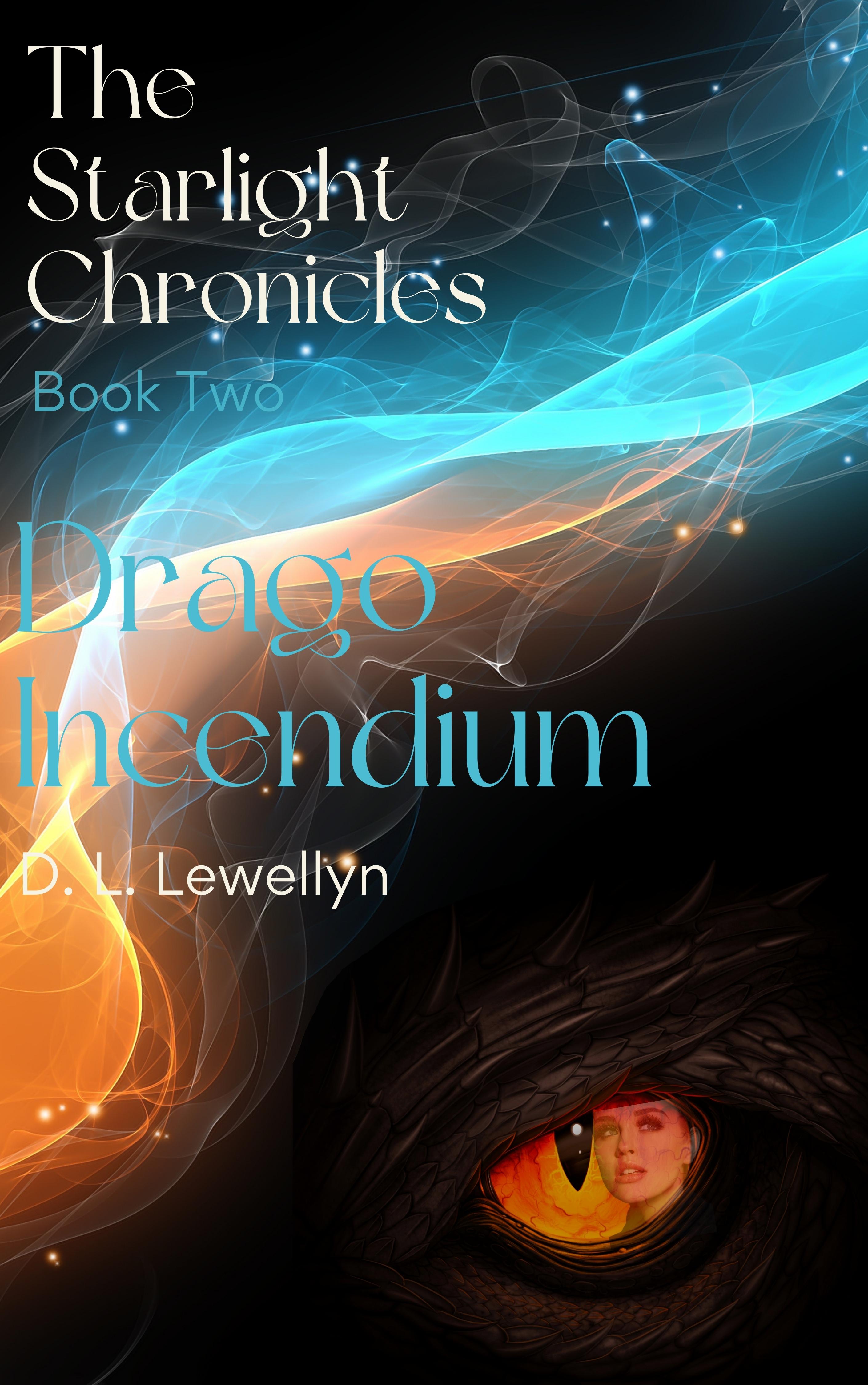 Drago Incendium (The Starlight Chronicles #2) by D.L. Lewellyn | Goodreads