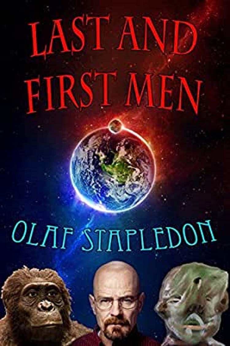 Last and First Men annotated by Olaf Stapledon Goodreads