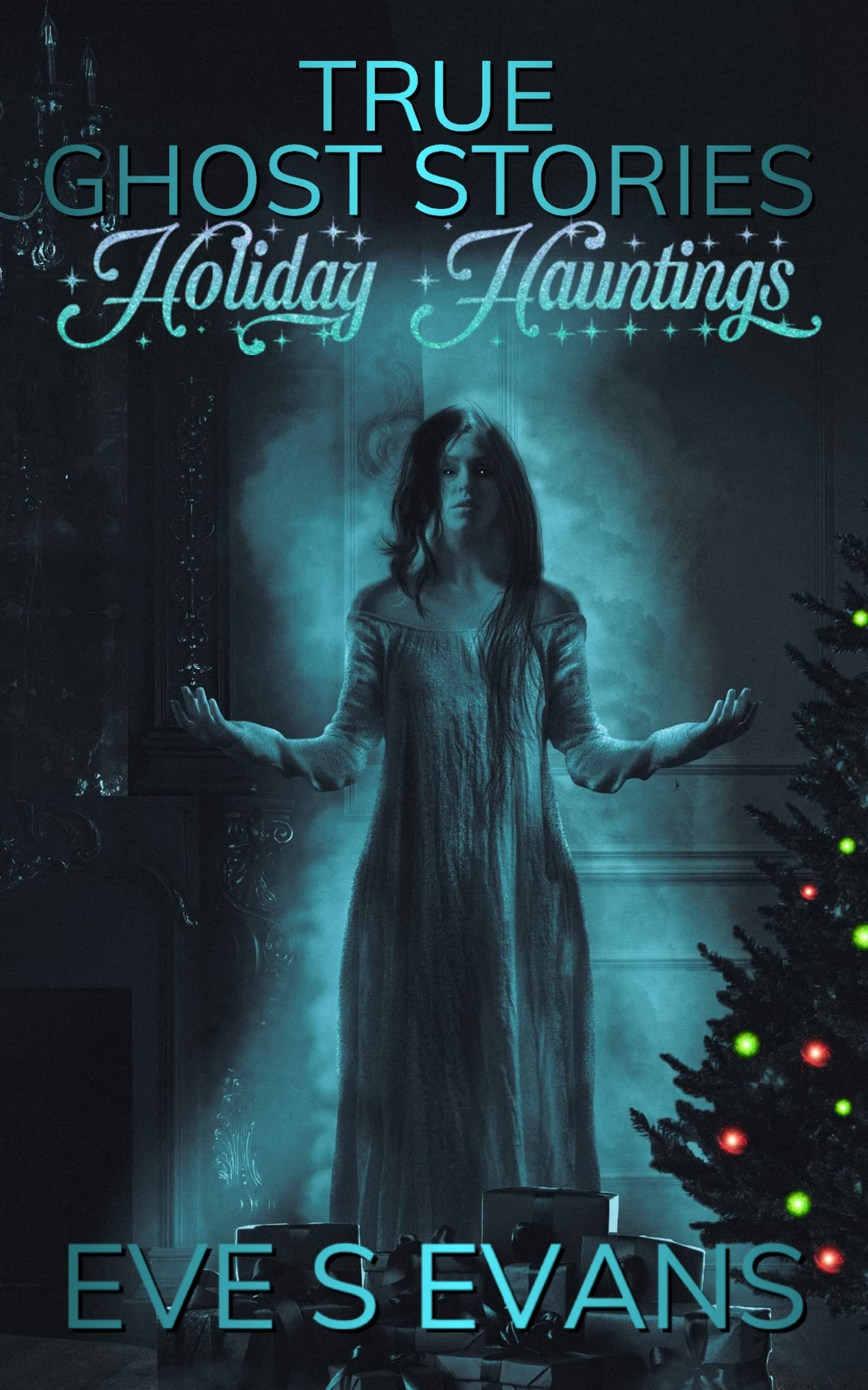 True Ghost Stories: Holiday Hauntings