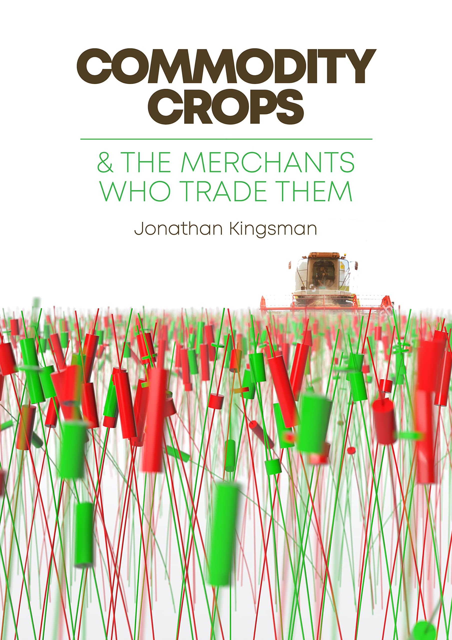 Commodity Crops : And The Merchants Who Trade Them