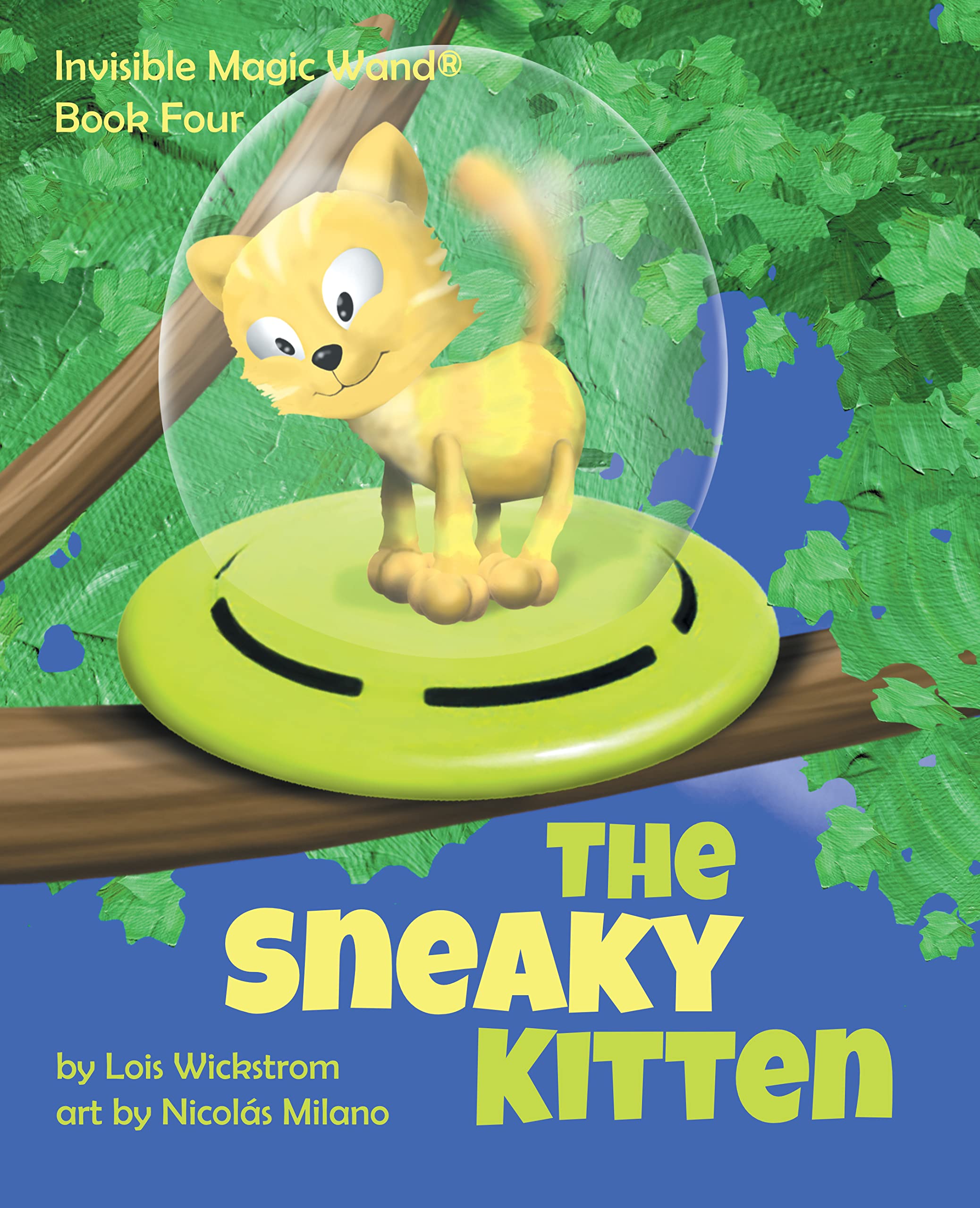 The Sneaky Kitten: Invisible Magic Wand Book Four