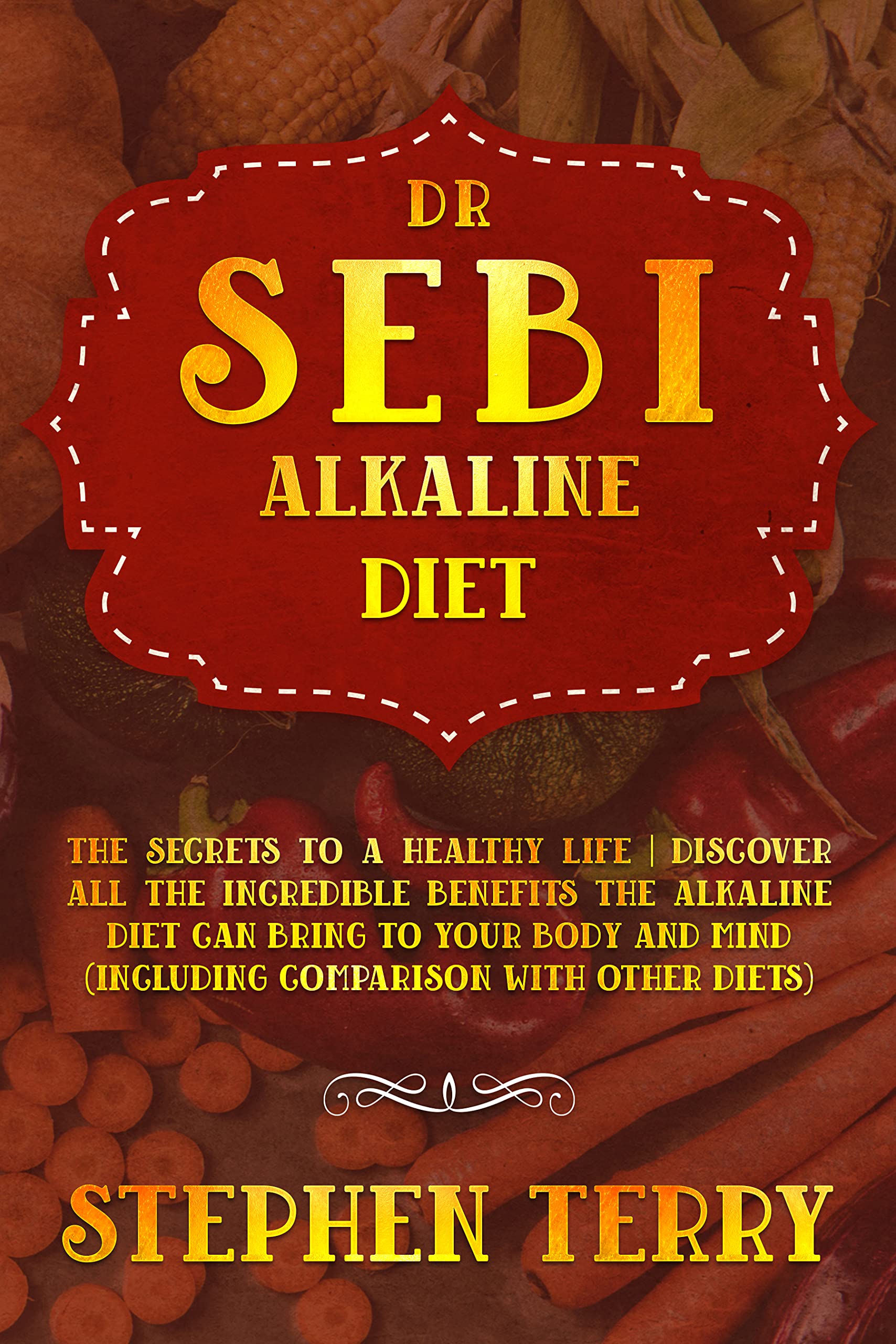 Dr. Sebi’s Alkaline&Anti-Inflammatory Diet for Beginners: Unlock the