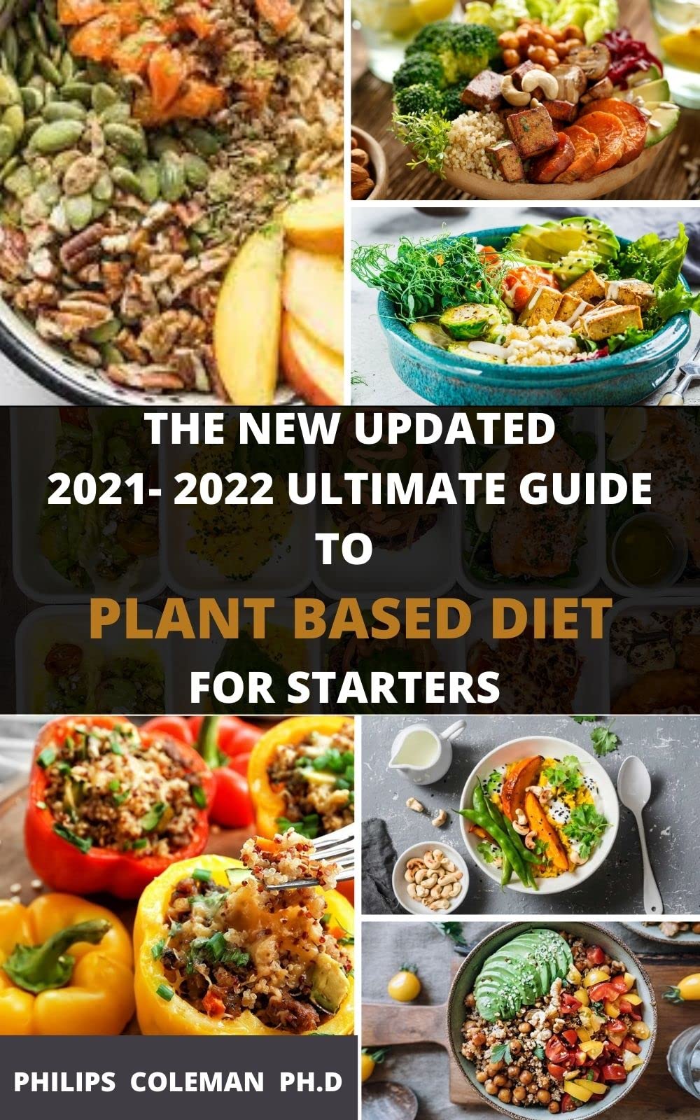 THE NEW UPDATED 2021- 2022 ULTIMATE GUIDE TO PLANT BASED DIET FOR ...
