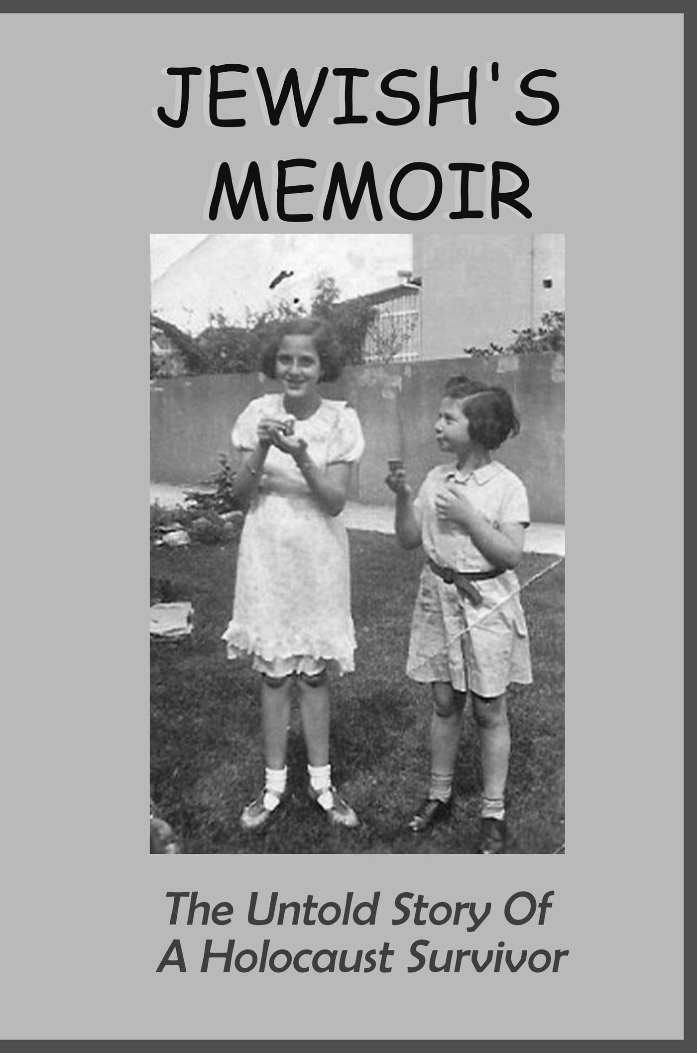 Jewish's Memoir: The Untold Story Of A Holocaust Survivor by Rosendo ...