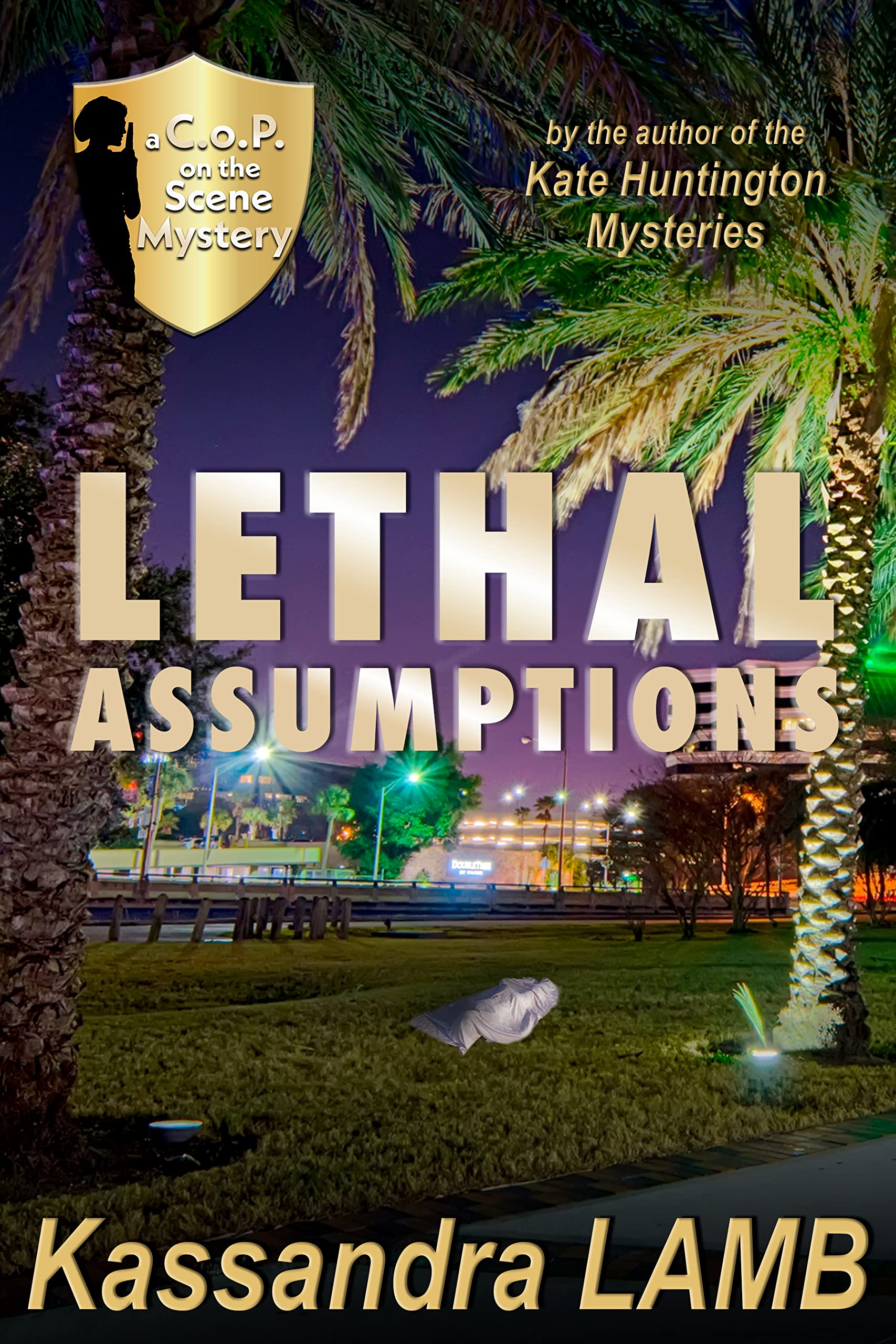 Lethal Assumptions A C.o.P. on the Scene Mystery by Kassandra Lamb