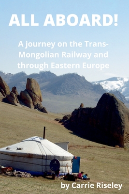 All Aboard! A journey on the Trans-Mongolian Railway and through Eastern Europe