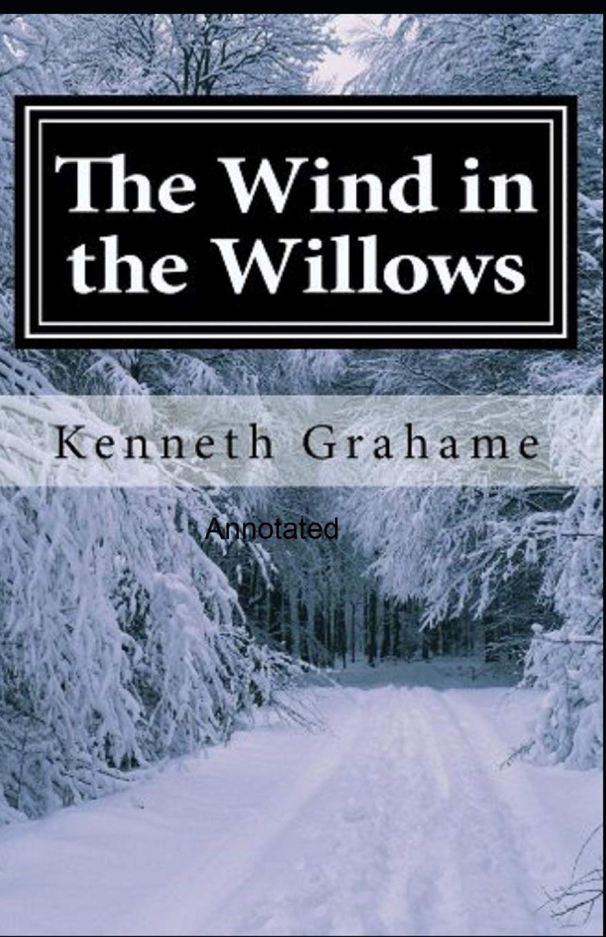 The Wind in the Willows Annotated by Kenneth Grahame | Goodreads