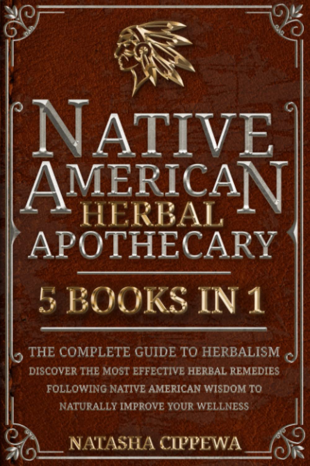 Native American Herbal Apothecary: 5 IN 1: The Complete Guide To ...