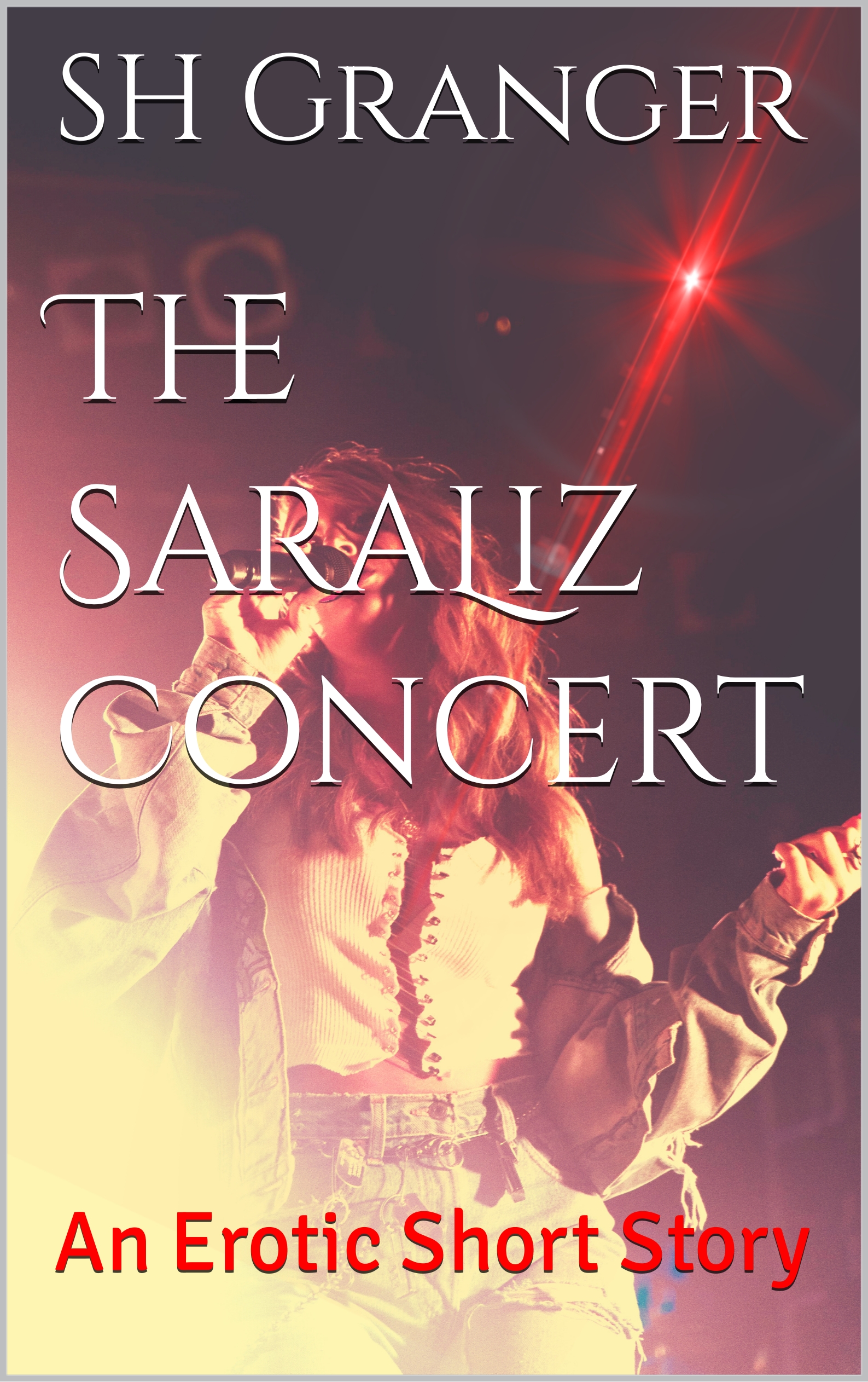 The SaraLiz Concert: An Erotic Short Story by SH Granger | Goodreads