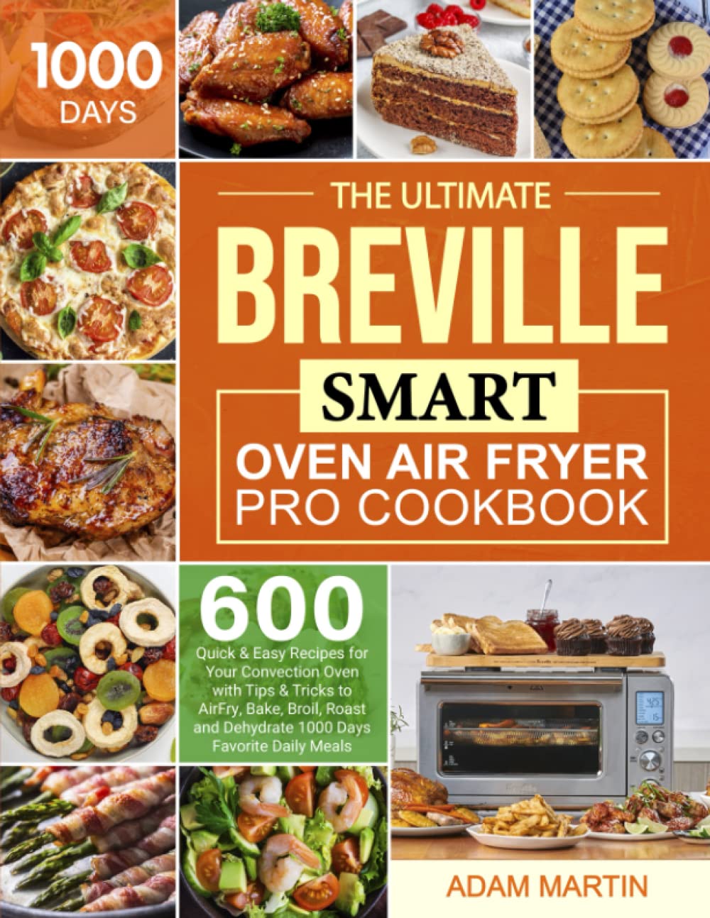 The Ultimate Breville Smart Oven Air Fryer Pro Cookbook 600 Quick