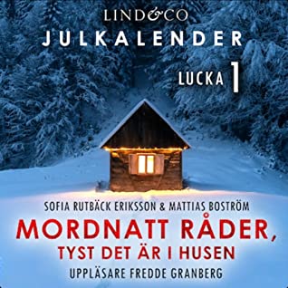Mordnatt råder: tyst det är i husen. Lucka 1-24