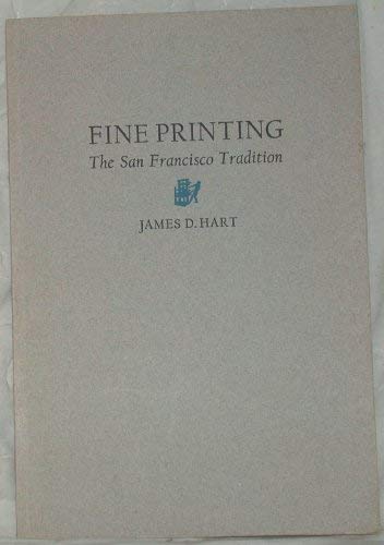 Fine Printing: The San Francisco Tradition by James D. Hart | Goodreads