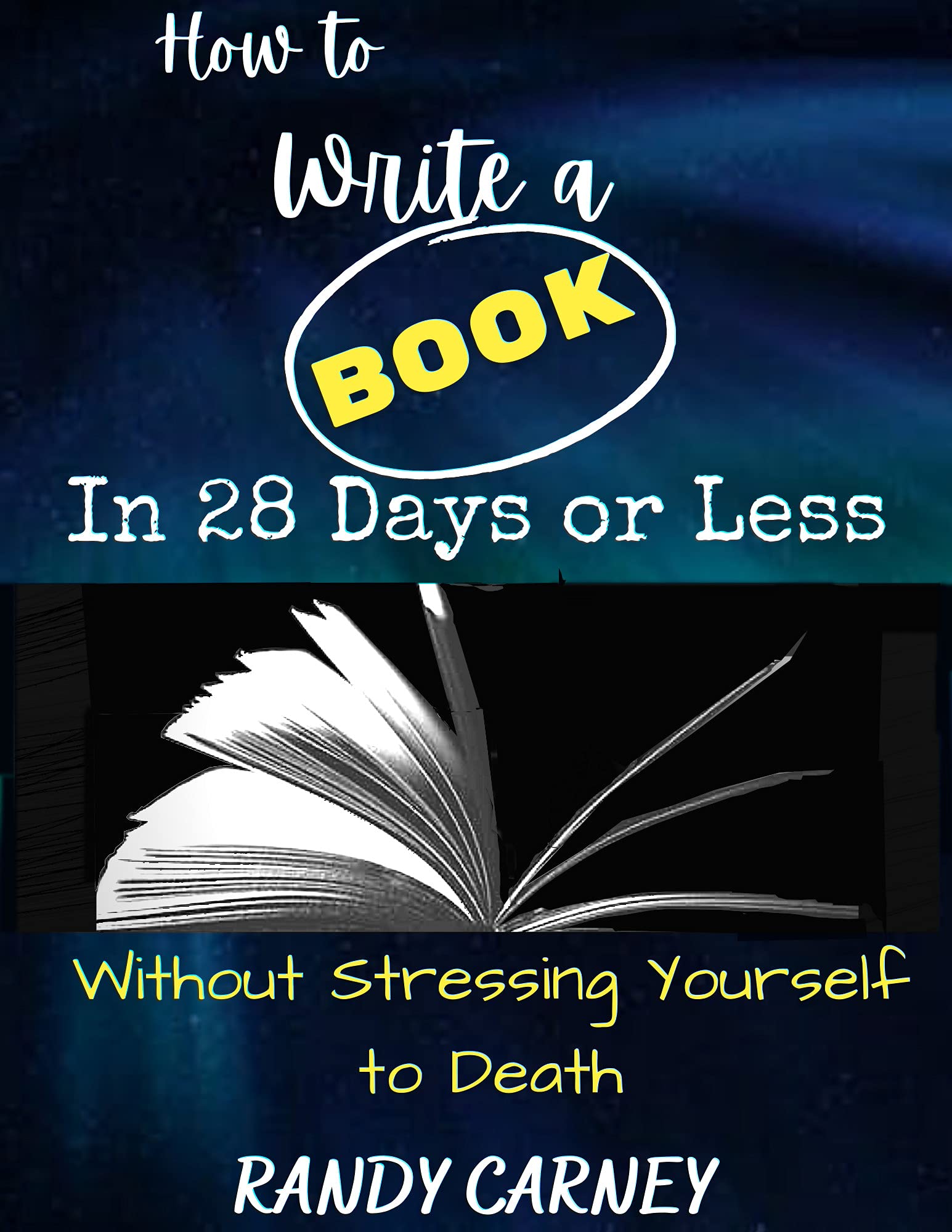 How to Write a Book in 28 Days or Less: Without Stressing Yourself to ...