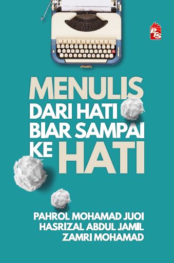 Menulis Dari Hati Biar Sampai ke Hati