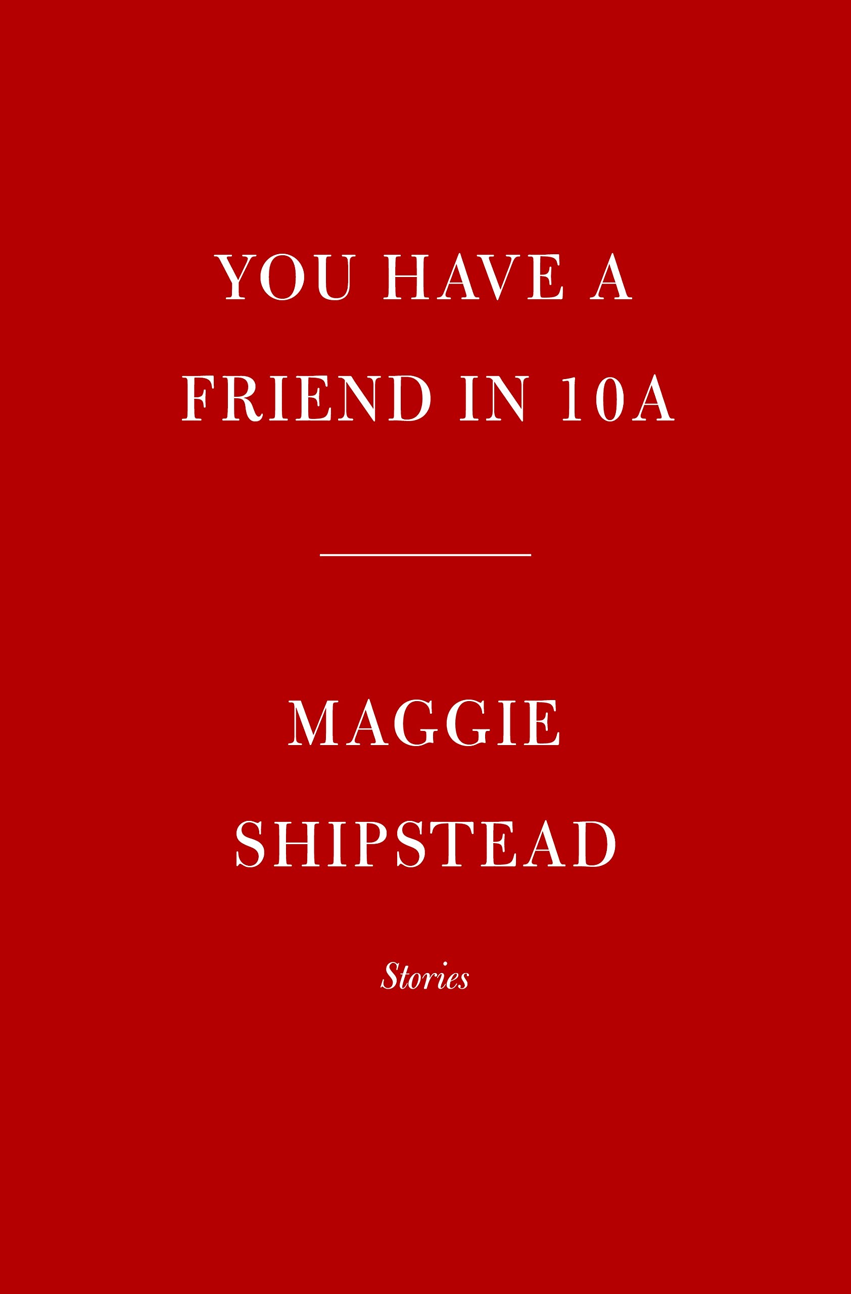 You Have a Friend in 10A: Stories
