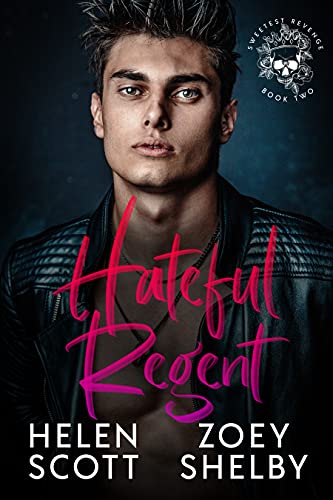 Hateful Regent (Sweetest Revenge #2) by Helen Scott & Zoey Shelby 58918358