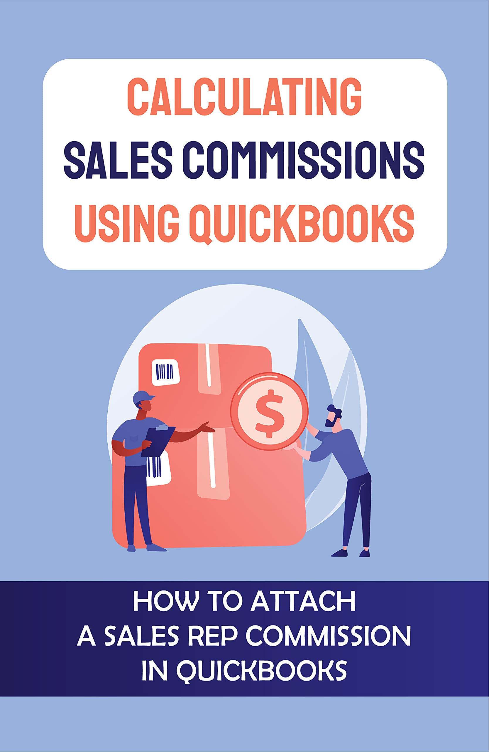 Calculating Sales Commissions Using Quickbooks How To Attach A Sales