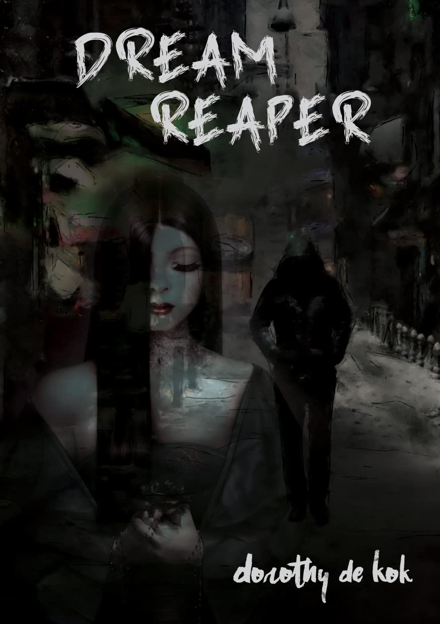 Dream Reaper by Dorothy de Kok | Goodreads