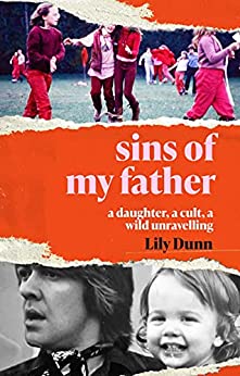 Sins of My Father: A Daughter, a Cult, a Wild Unravelling