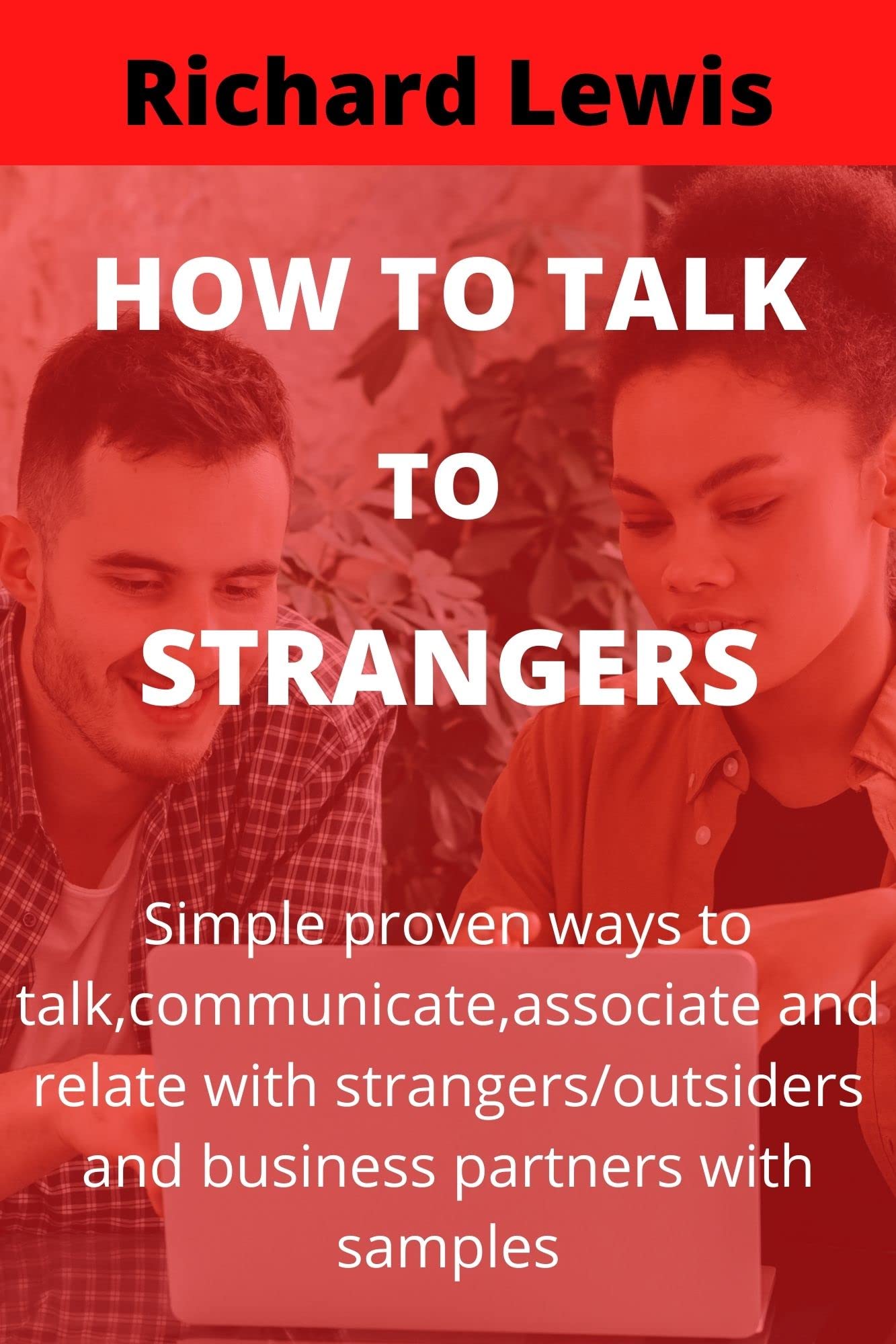HOW TO TALK TO STRANGERS Simple Proven Ways to