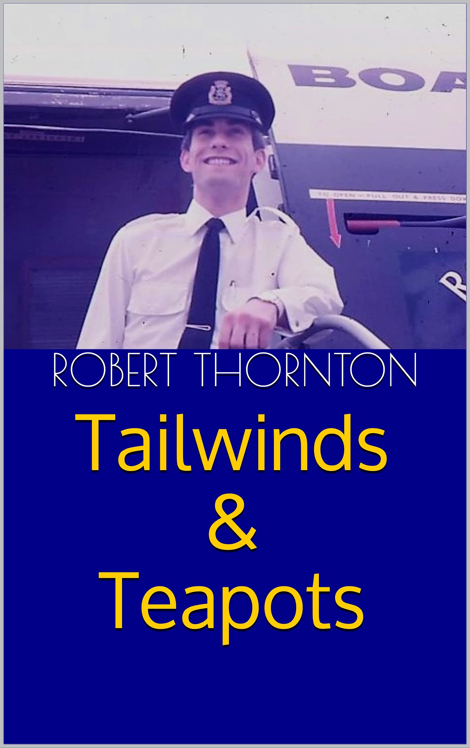 Tailwinds & Teapots: My life as a BOAC steward in the 1970s