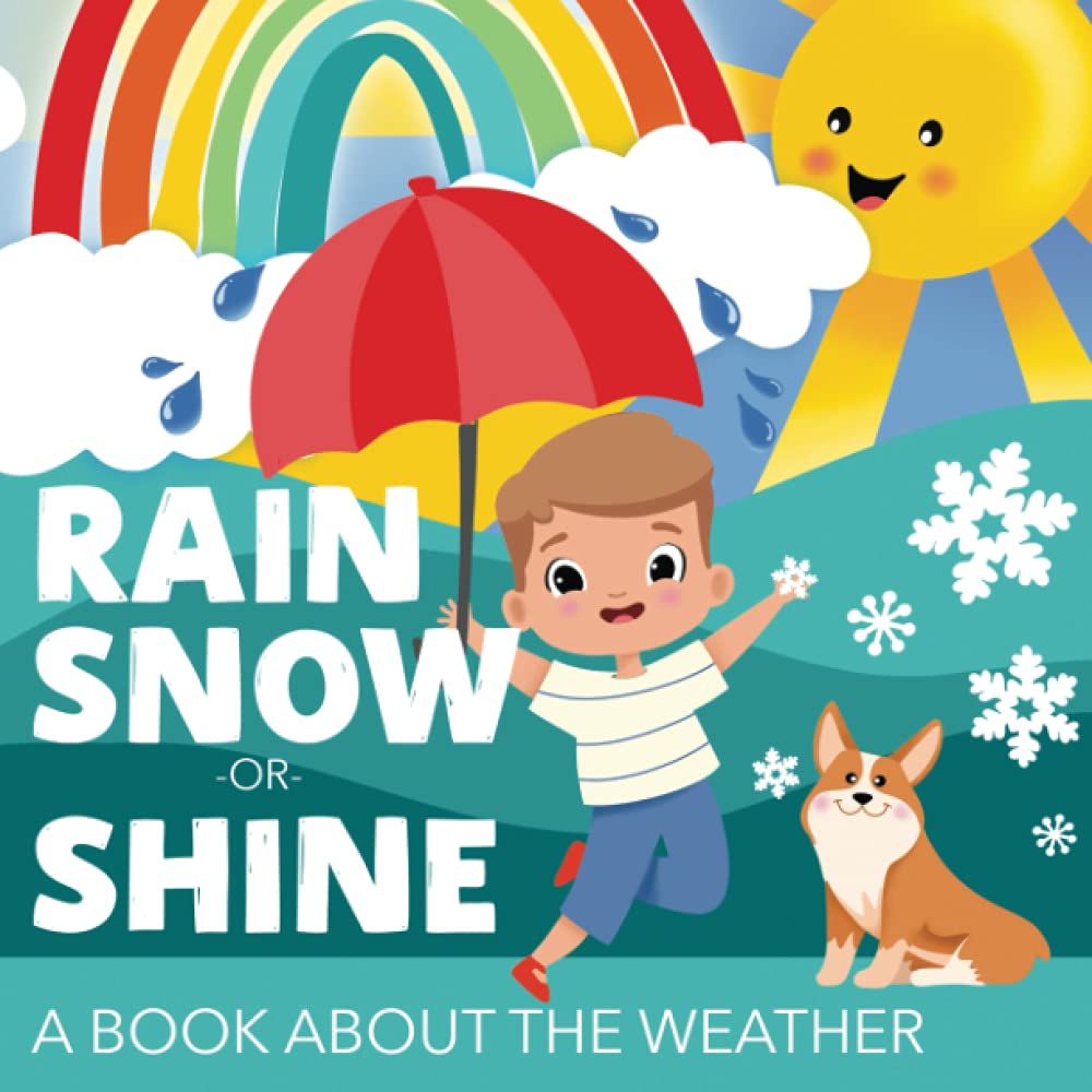 Rain, Snow or Shine: A Book About the Weather by June & Lucy Kids ...