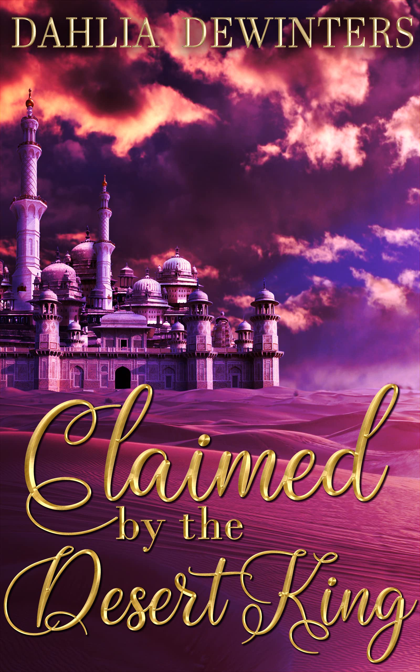 Claimed by the Desert King by Dahlia DeWinters Goodreads