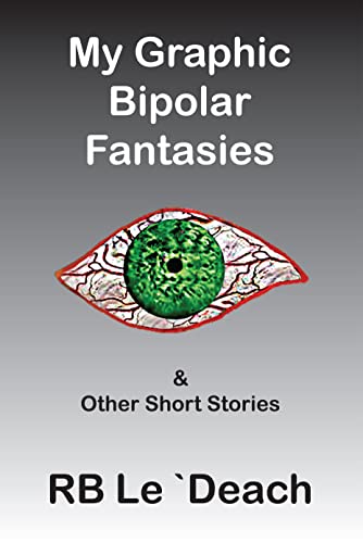 Book Summary My Graphic Bipolar Fantasies: & Other Short Stories