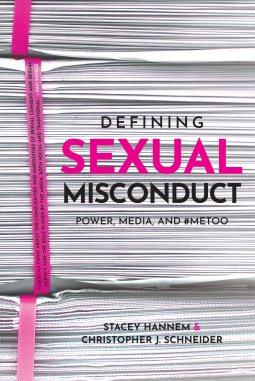 Defining Sexual Misconduct: Power, Media, and #MeToo by Stacey Hannem