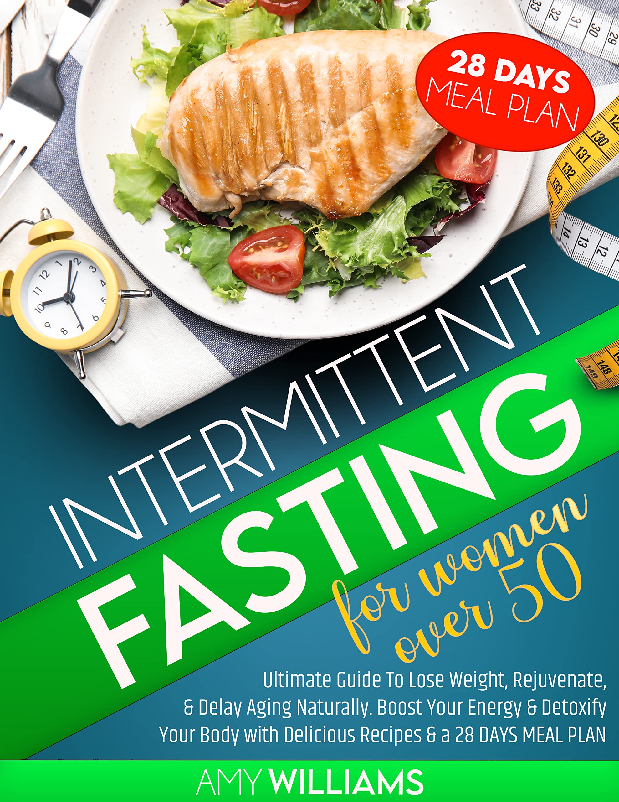 Intermittent Fasting for Women Over 50: Ultimate Guide To Lose Weight ...