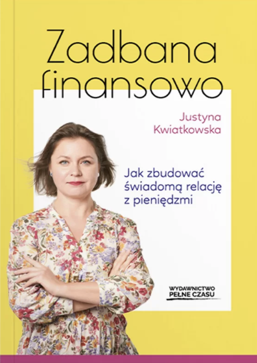 Zadbana finansowo. Jak zbudować świadomą relację z pieniędzmi