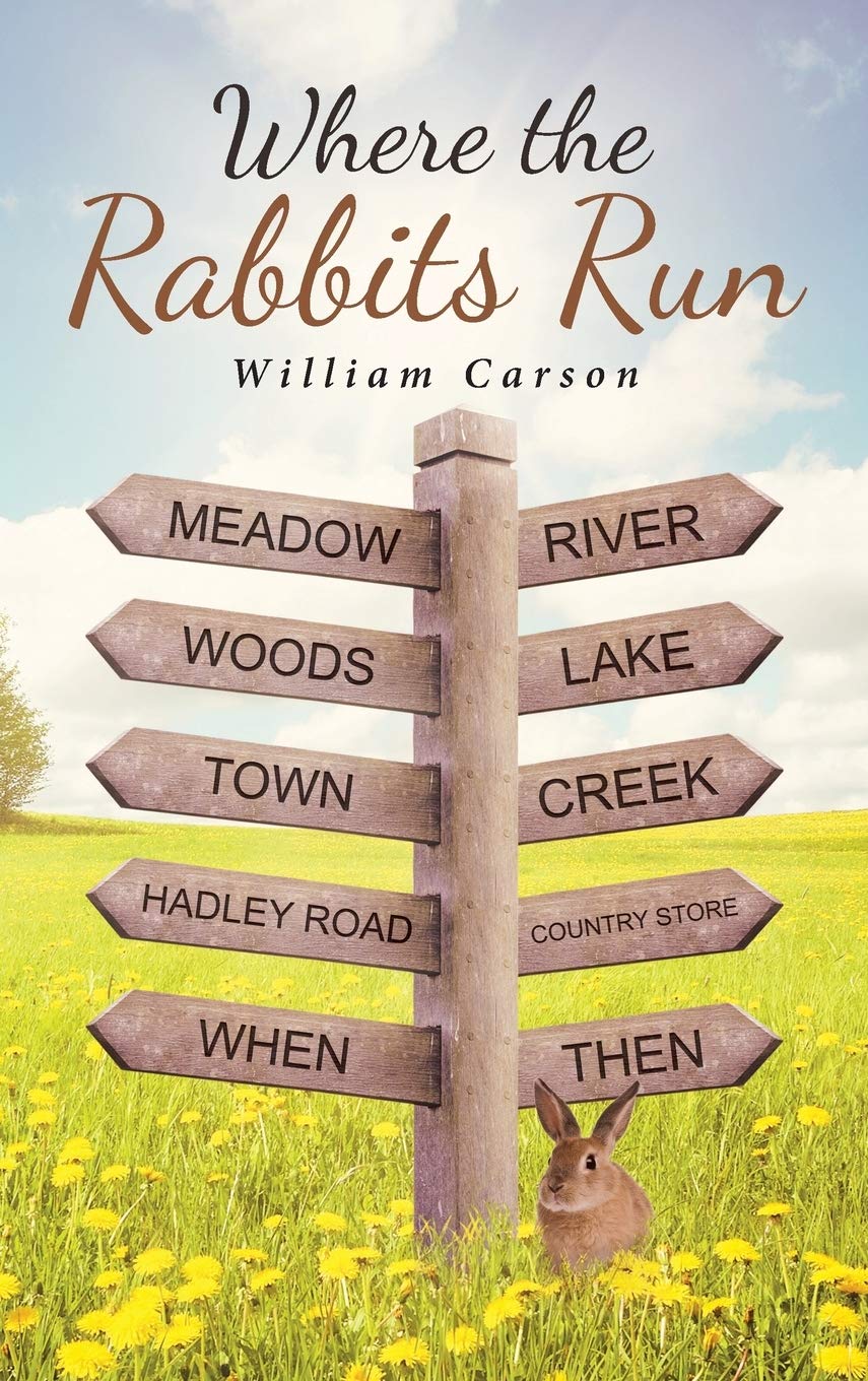 Where the Rabbits Run by William Carson | Goodreads