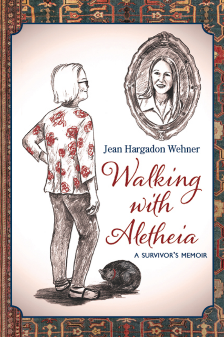 Walking with Aletheia: a survivor's memoir