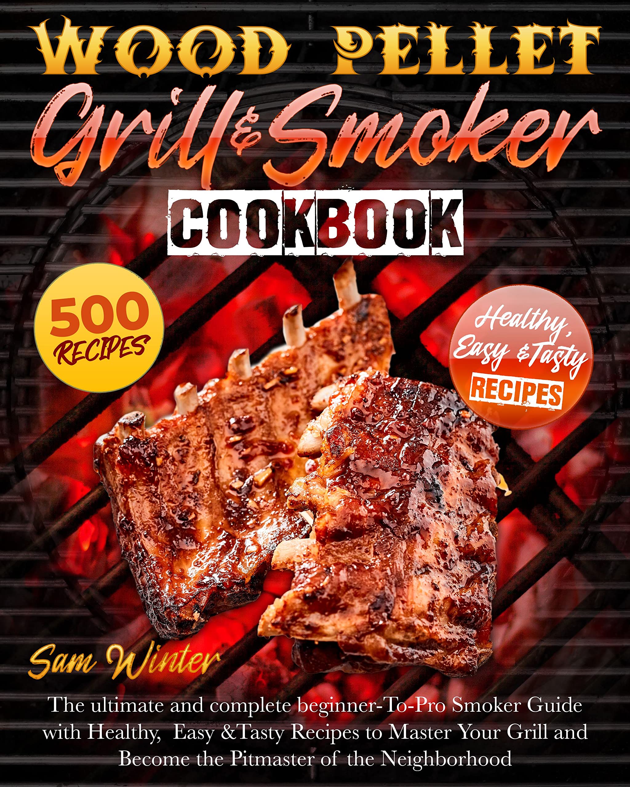 Wood Pellet Grill & Smoker Cookbook The Ultimate and complete beginner