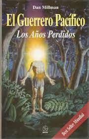 El Guerrero Pacífico - Los Años Perdidos by Dan Millman | Goodreads