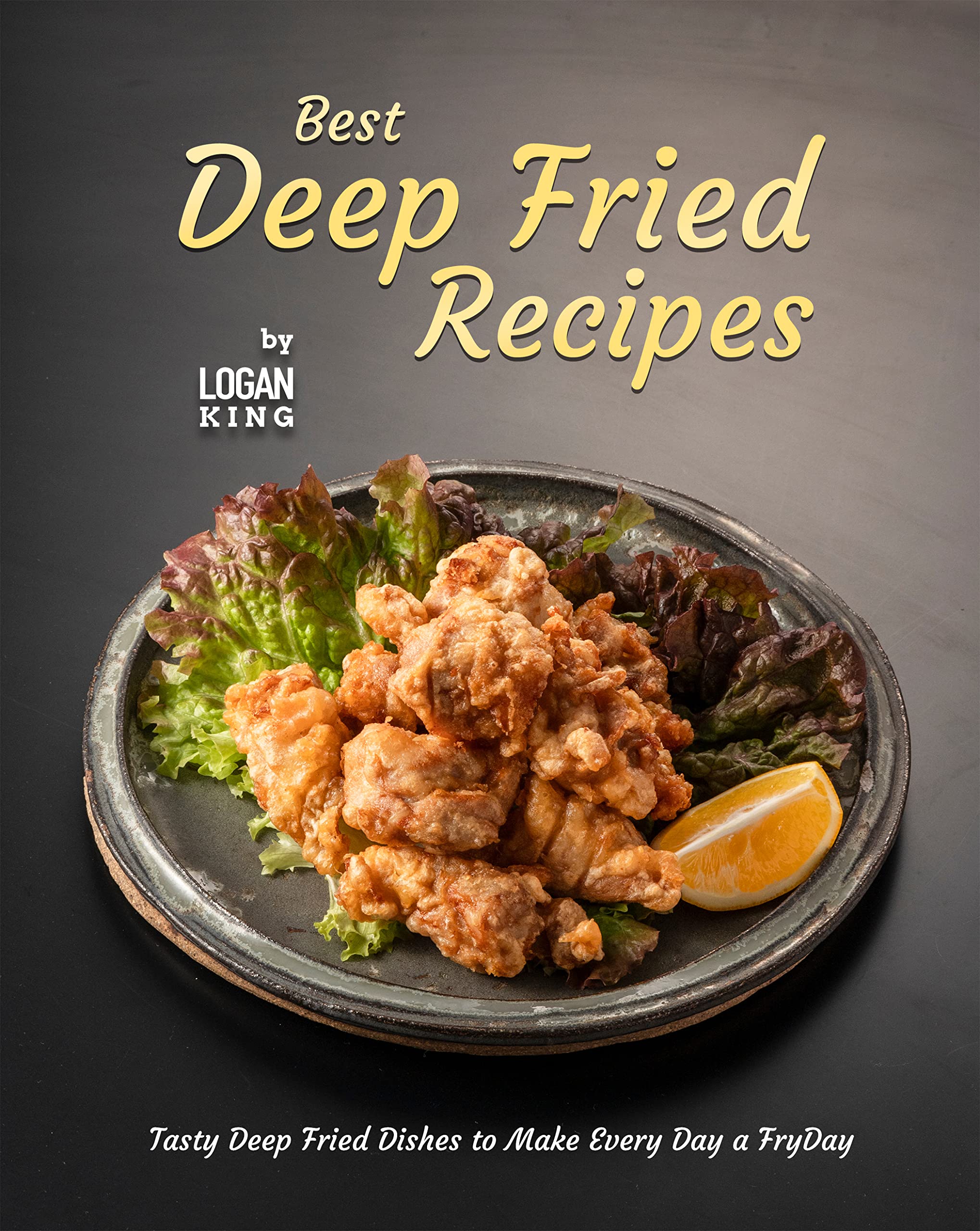 Best Deep Fried Recipes Tasty Deep Fried Dishes to Make Every Day a