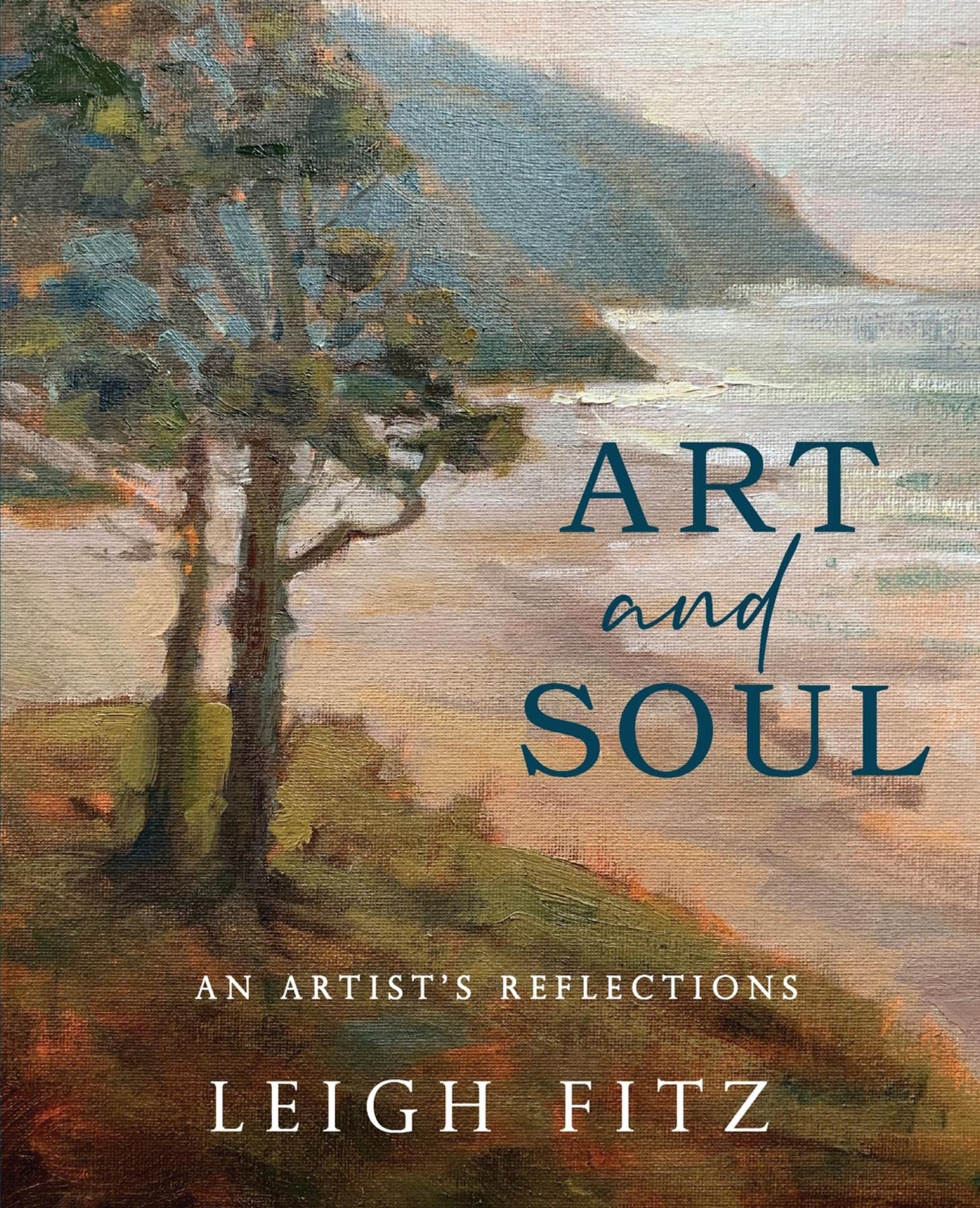 Art and Soul An Artist's Reflections by Leigh Fitz Goodreads